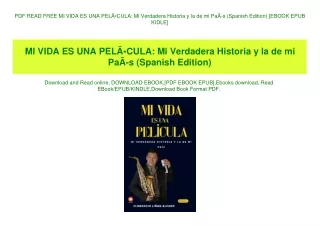 PDF READ FREE MI VIDA ES UNA PELÃƒÂCULA Mi Verdadera Historia y la de mi PaÃƒÂ­s (Spanish Edition) [EBOOK EPUB KIDLE]