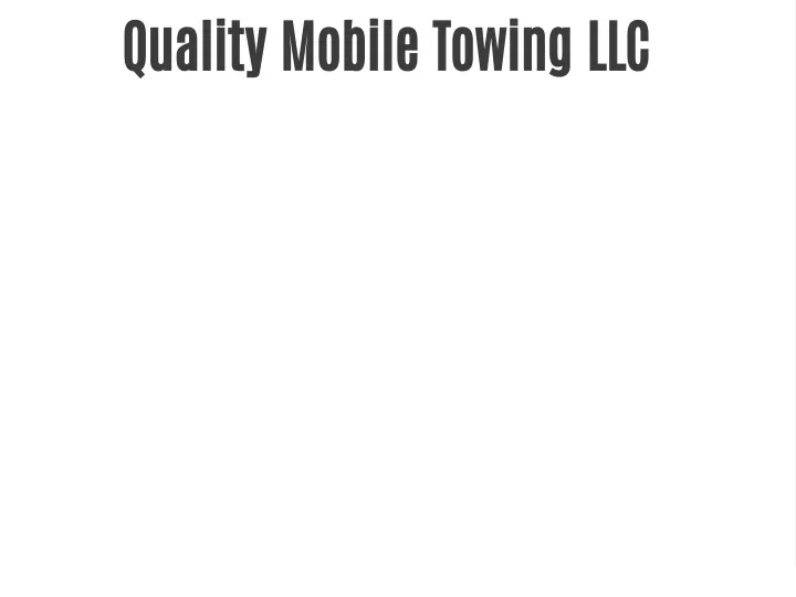 quality mobile towing llc