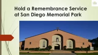 Hold a Remembrance Service at San Diego Memorial