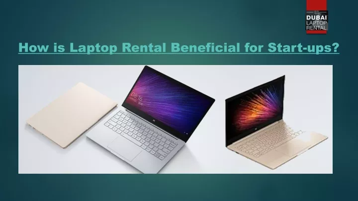 how is laptop rental beneficial for start ups