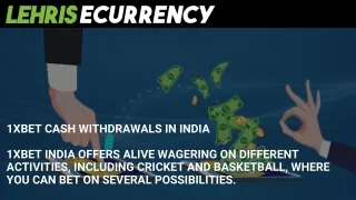 1xbet Cash Withdrawals In India | Guaranteed Risk-Free Exchange | Lehris E-Curre