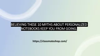 believing these 10 myths about personalized notebooks keep you from going
