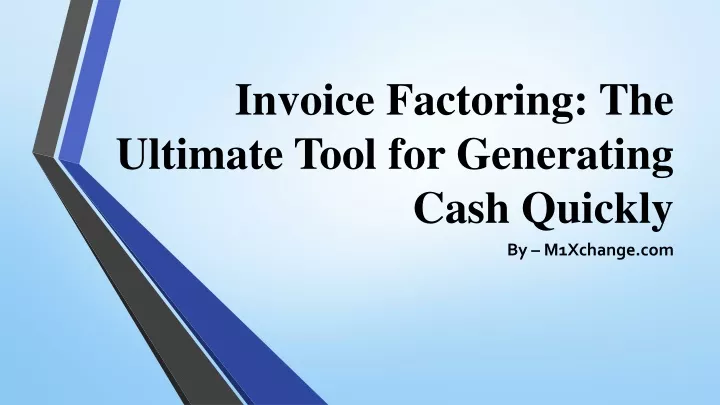 invoice factoring the ultimate tool for generating cash quickly