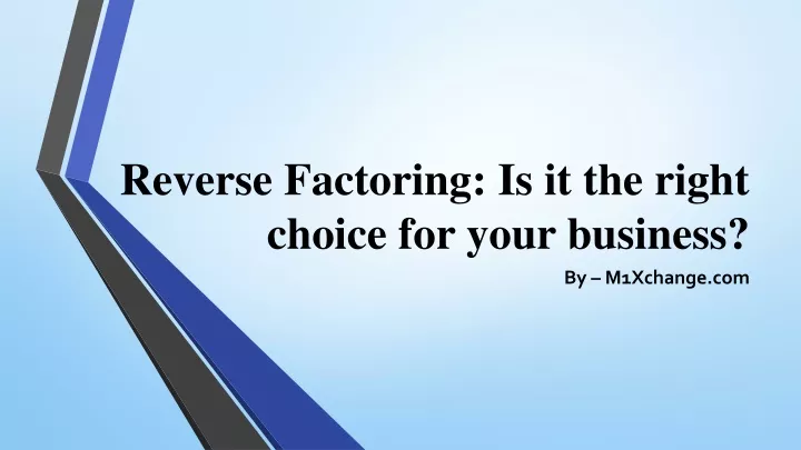 reverse factoring is it the right choice for your business