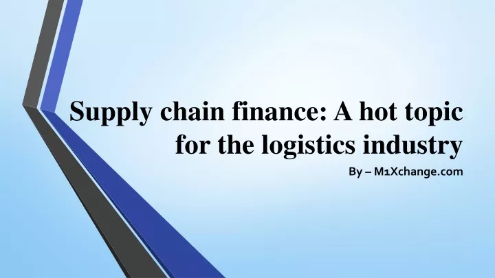 supply chain finance a hot topic for the logistics industry