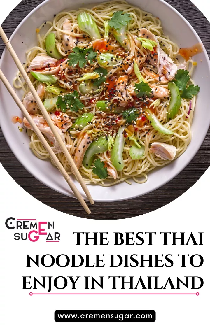 the best thai noodle dishes to enjoy in thailand