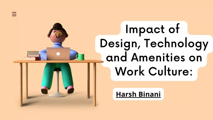 impact of design technology and amenities on work