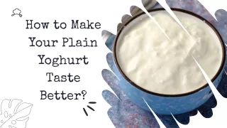 How to Make Your Plain Yoghurt Taste Better
