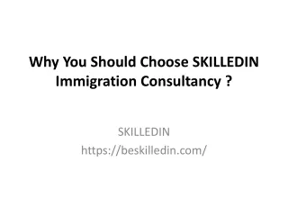 Why You Should Choose SKILLEDIN Immigration Consultancy