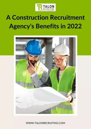 A Construction Recruitment Agency's Benefits in 2022