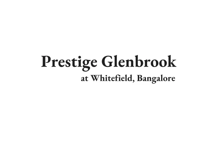 prestige glenbrook at whitefield bangalore