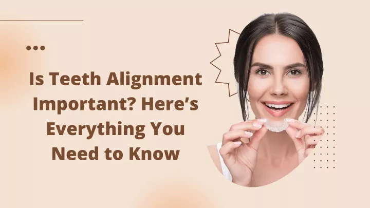 is teeth alignment important here s everything