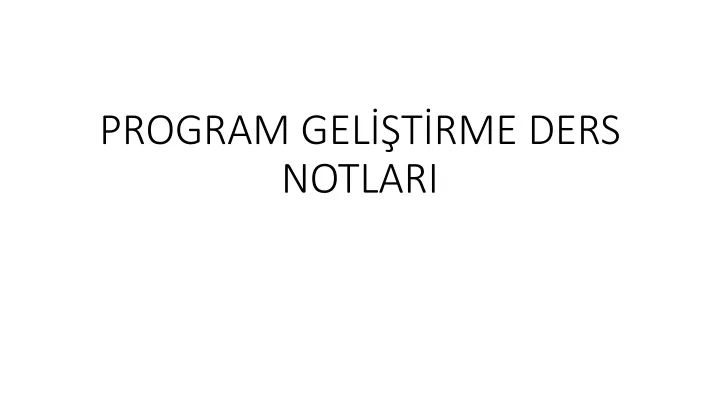 program gel t rme ders notlari