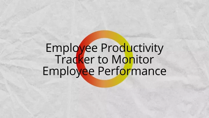 employee productivity tracker to monitor employee