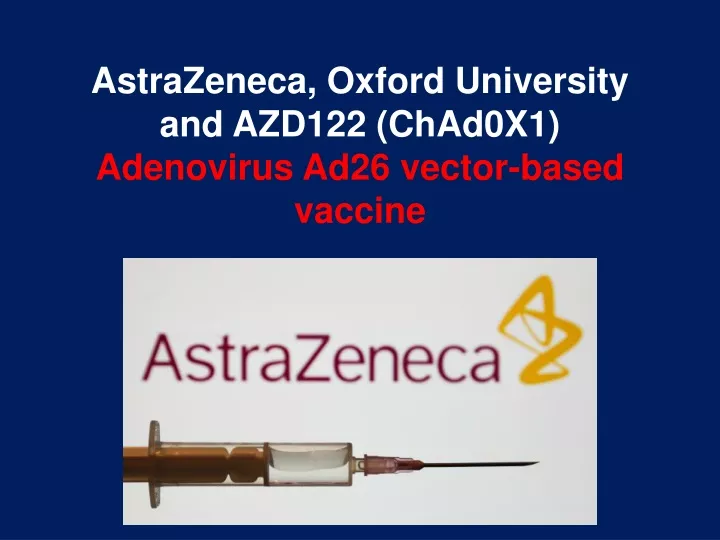 astrazeneca oxford university and azd122 chad0x1