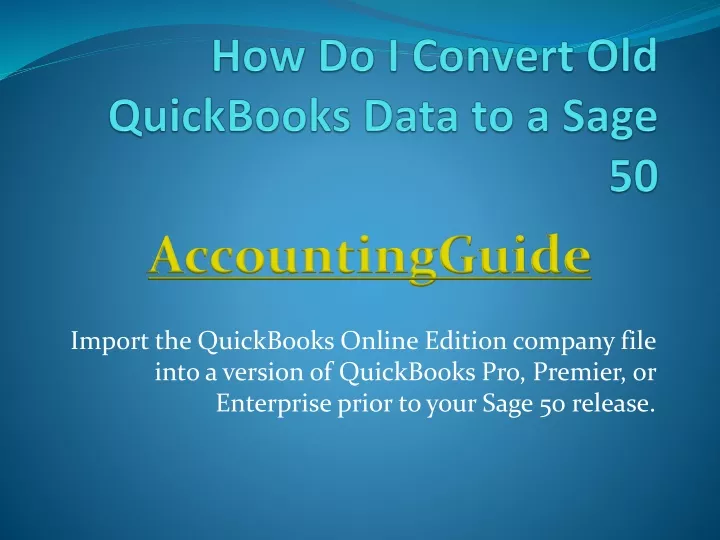 how do i convert old quickbooks data to a sage 50