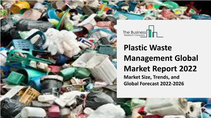 plastic waste management global market report