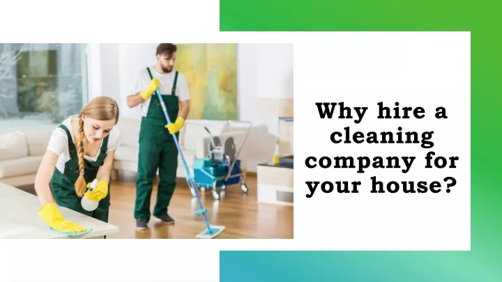 why hire a cleaning company for your house