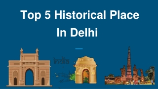 _        Top Historical 5 Place In Delhi