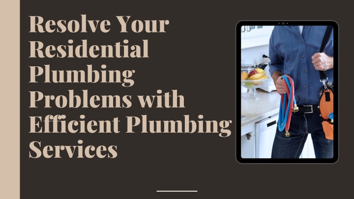 resolve your residential plumbing problems with
