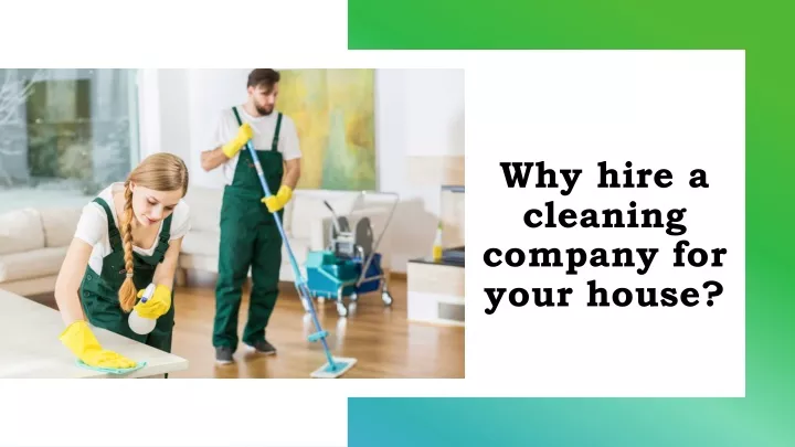 why hire a cleaning company for your house