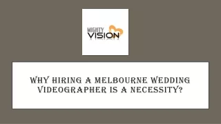 why hiring a melbourne wedding videographer is a necessity