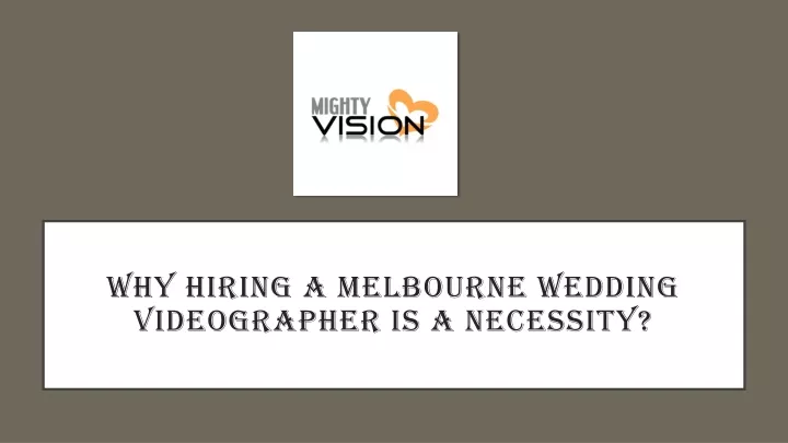 why hiring a melbourne wedding videographer is a necessity