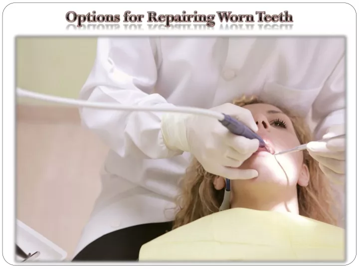 options for repairing worn teeth