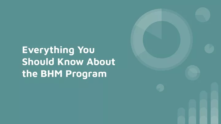 everything you should know about the bhm program