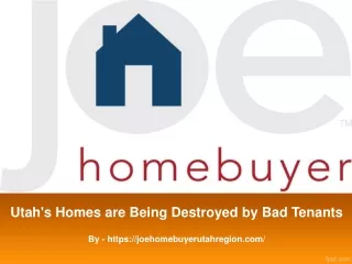 Utah's Homes are Being Destroyed by Bad Tenants