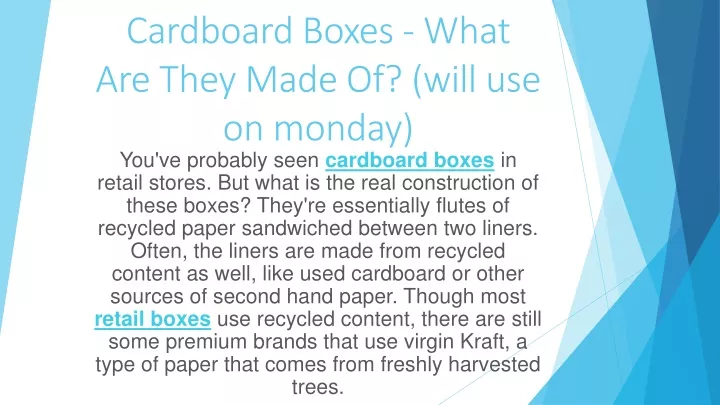 cardboard boxes what are they made of will use on monday
