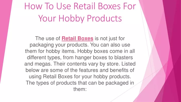 how to use retail boxes for your hobby products