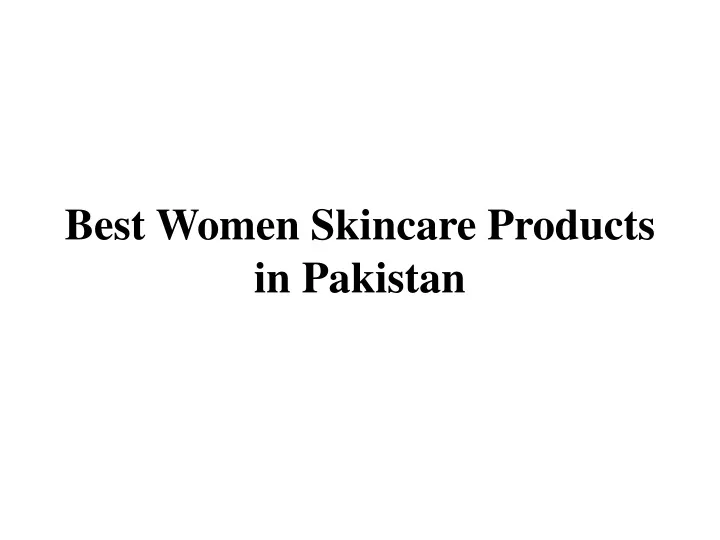 best women skincare products in pakistan