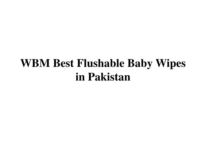 wbm best flushable baby wipes in pakistan