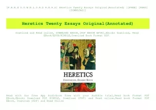 [F.R.E.E D.O.W.N.L.O.A.D R.E.A.D] Heretics Twenty Essays Original(Annotated) [[FREE] [READ] [DOWNLOAD]]
