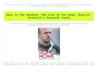 [F.R.E.E] [D.O.W.N.L.O.A.D] [R.E.A.D] Hero in the Shadows The Life of Don Howe  English Football's Greatest Coach Online