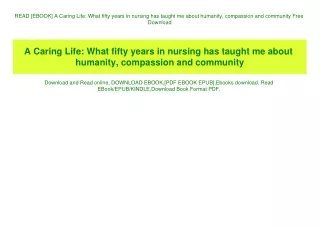 READ [EBOOK] A Caring Life What fifty years in nursing has taught me about humanity  compassion and community Free Downl