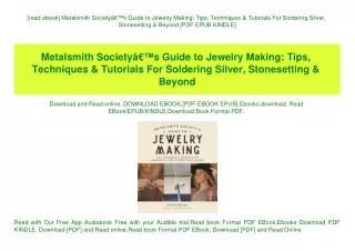 [read ebook] Metalsmith SocietyÃ¢Â€Â™s Guide to Jewelry Making Tips  Techniques & Tutorials For Soldering Silver  Stones