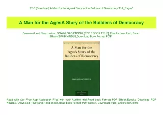 PDF [Download] A Man for the AgesA Story of the Builders of Democracy 'Full_Pages'