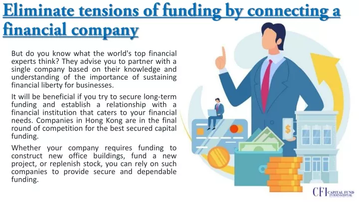 eliminate tensions of funding by connecting a financial company