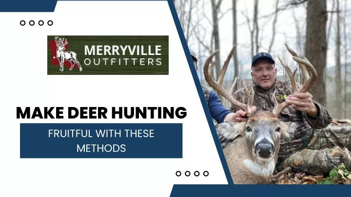 make deer hunting fruitful with these methods