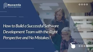 How to Build a Successful Software Development Team with the Right Perspective and No Mistakes
