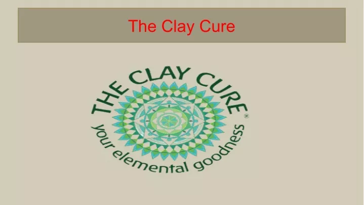 the clay cure