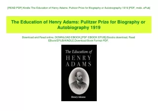[READ PDF] Kindle The Education of Henry Adams Pulitzer Prize for Biography or Autobiography 1919 [PDF  mobi  ePub]