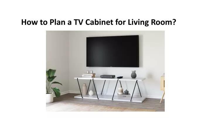 how to plan a tv cabinet for living room
