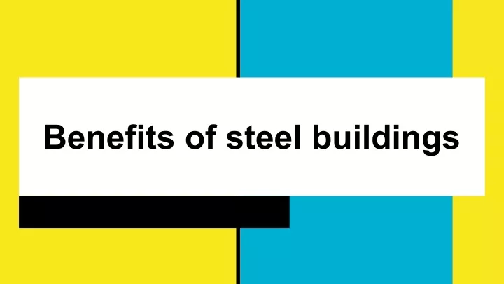 benefits of steel buildings