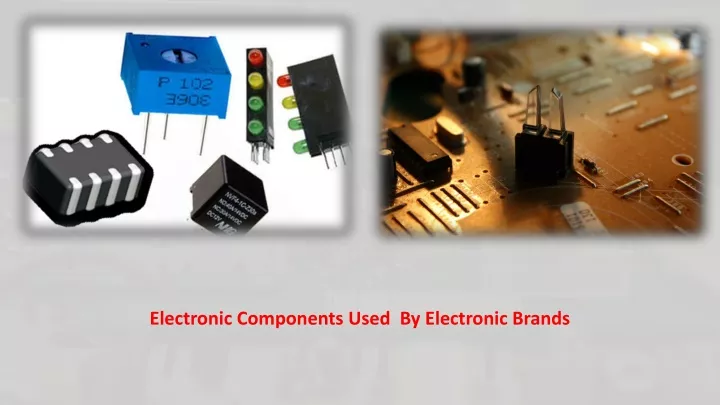 electronic components used by electronic brands