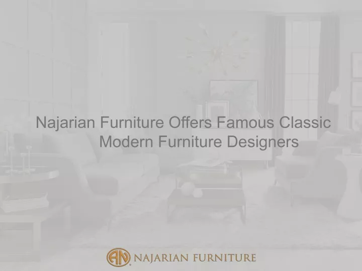 najarian furniture offers famous classic modern