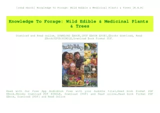 [read ebook] Knowledge To Forage Wild Edible & Medicinal Plants & Trees [R.A.R]