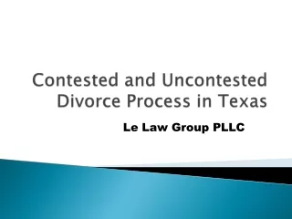 Contested and Uncontested Divorce Process in Texas